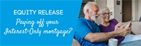 Can Equity Release help pay off your Interest-Only mortgage? Can Equity Release help pay off your Interest-Only mortgage?
