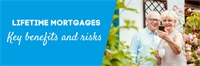 Key benefits and risks of lifetime mortgages Key benefits and risks of lifetime mortgages