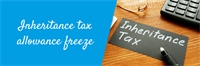 Inheritance tax allowance freeze: What does it mean?