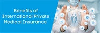 Benefits of International Private Medical Insurance 