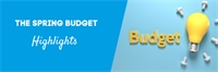 The Spring Budget – Highlights  The Spring Budget – Highlights