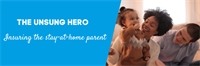 The unsung hero: Insuring the stay-at-home parent 