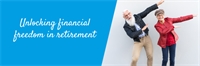 Unlocking financial freedom in retirement