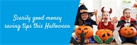 Scarily good money saving tips this Halloween  Scarily good money saving tips this Halloween