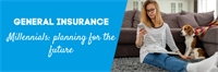 Why millennials should care about general insurance: planning for the future Why millennials should care about general insurance: planning for the future