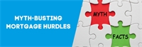 Myth-busting mortgage hurdles  Myth-busting mortgage hurdles