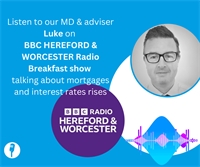 Our MD and adviser Luke talking about mortgages and interest rates rises on the BBC HEREFORD & WORCESTER Radio Breakfast show Our MD and adviser Luke talking about mortgages and interest rates rises on the BBC HEREFORD & WORCESTER Radio Breakfast show