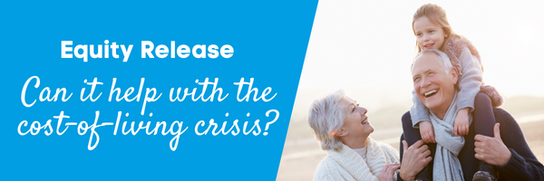 Equity Release - could you release funds to help family with the cost-of-living crisis?