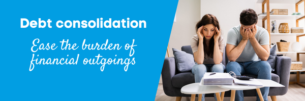 Debt consolidation - ease the burden of financial outgoings