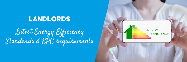 Landlords, are you up-to-date on the latest Energy Efficiency Standards and EPC requirements? 
