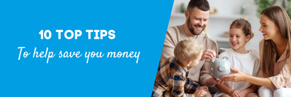 10 top tips to help save you money