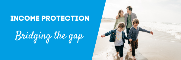 Income Protection: Bridging the gap 